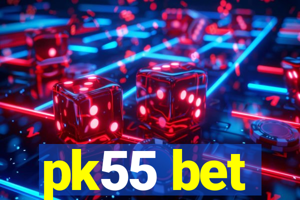 pk55 bet